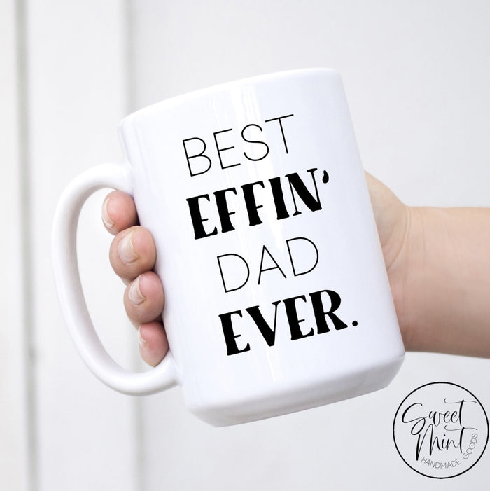 Best Effin Dad Ever Mug