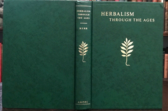 HERBALISM THROUGH THE AGES - Kerr, 1st Ed 1969 NATURE HEALING HERBALS BOTANICAL