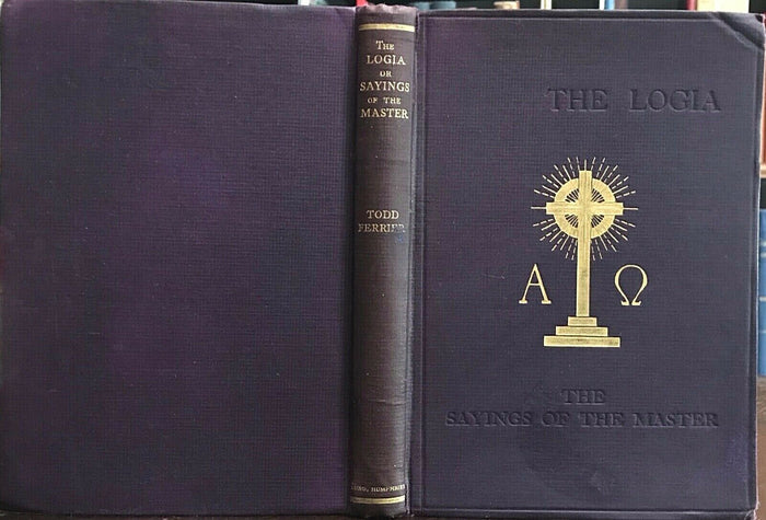 LOGIA OR SAYINGS OF THE MASTER - Ferrier, 1st 1926 - CHRIST DIVINE LOVE SPIRIT