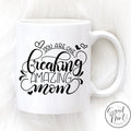 You Are One Freaking Amazing Mom Mug